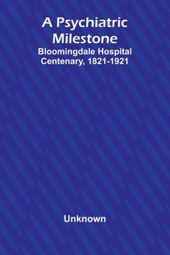 A Psychiatric Milestone: Bloomingdale Hospital Centenary, 1821-1921