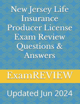 New Jersey Life Insurance Producer License Exam Review Questions & Answers