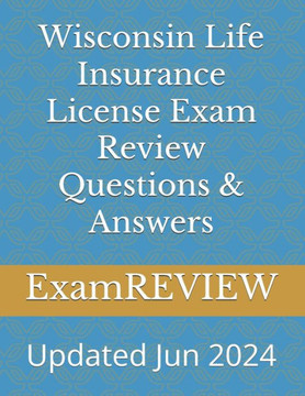 Wisconsin Life Insurance License Exam Review Questions & Answers