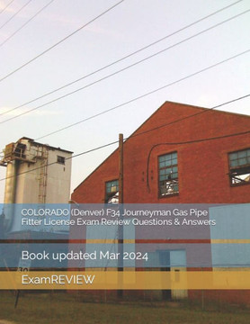 COLORADO (Denver) F34 Journeyman Gas Pipe Fitter License Exam Review Questions & Answers