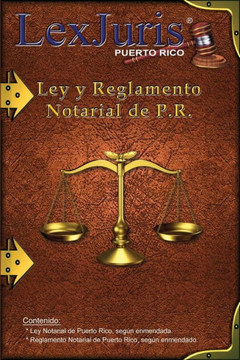 Ley Notarial de Puerto Rico y el Reglamento.: Ley Núm. 75 de 2 de julio de 1987, según enmendada y el Reglamento Notarial.