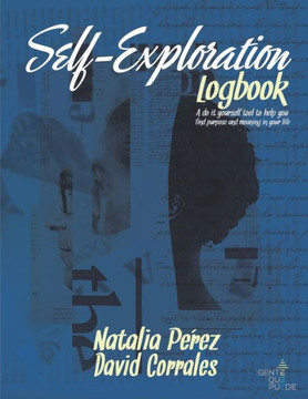 Self-Exploration Logbook: A do it yourself tool to help you find purpose and meaning in your life