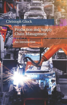Production and Supply Chain Management: An Introduction