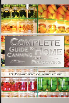 Complete Guide to Home Canning and Preserving Complete Guide to Home Canning and Preserving