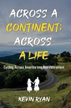 Across a Continent; Across a Life: Cycling Across America into Non-retirement