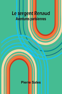 Le sergent Renaud: Aventures parisiennes