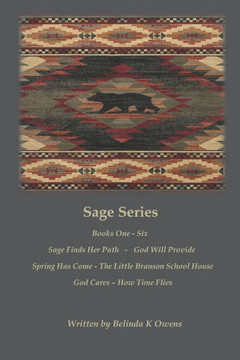 Sage Series: Complete Series - Sage Finds Her Path - God Will Provide Spring Has Come - The Little Branson School House - God Cares