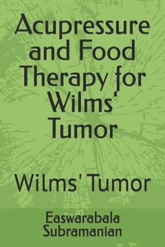 Acupressure and Food Therapy for Wilms' Tumor: Wilms' Tumor
