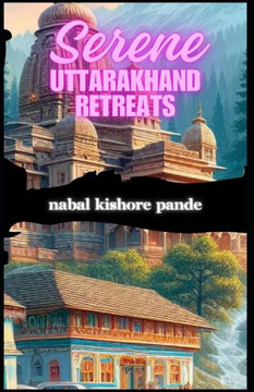 Serene Uttarakhand Retreats