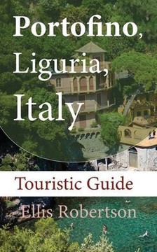 Portofino, Liguria, Italy: Touristic Guide