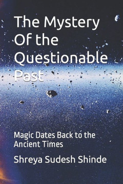The Mystery Of the Questionable Past: Magic Dates Back to the Ancient Times