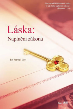 Láska: Naplnění zákona Láska: Naplnění zákona