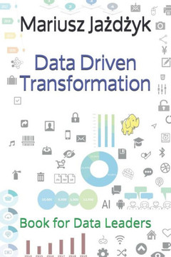 Data Driven Transformation: Book for Data Leaders