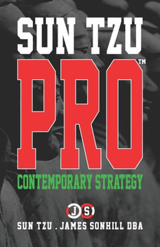 Sun Tzu Pro(tm): Contemporary Strategy