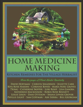 Home Medicine Making: Kitchen Remedies for Village Herbalists