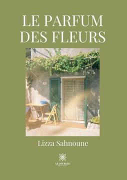 Le parfum des fleurs Le parfum des fleurs
