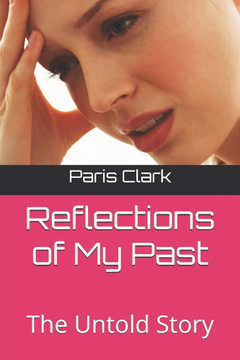 Reflections of My Past: The Untold Story