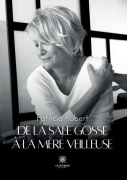 De la Sale Gosse à la Mère Veilleuse De la Sale Gosse à la Mère Veilleuse