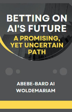 Betting on AI's Future: A Promising, Yet Uncertain Path