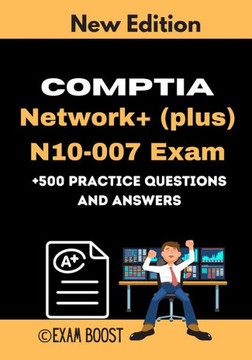 CompTIA Network (plus) N10-007 Exam ? practice Questions and Answers: Actual 2020 Exams to prepare for CompTIA Network N10-007 Certification