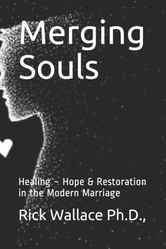 Merging Souls: Healing Hope & Restoration in the Modern Marriage