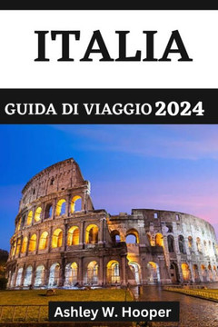 Italia Guida Di Viaggio 2024: Esplorando l'Italia nel 2024 e delizie culinarie nelle diverse religioni italiane