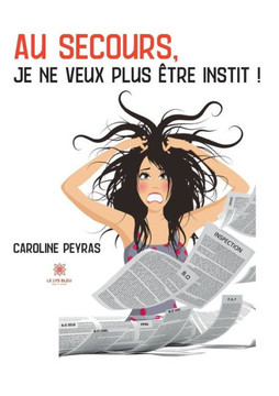 Au secours, je ne veux plus être instit !