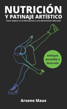 Nutrición y patinaje artístico: Cómo mejorar en el hielo gracias a una alimentación adecuada