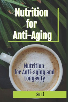 Nutrition for Anti-aging and Longevity: From Genes at the DNA Level to the Nutritional Basis for Promoting Longevity