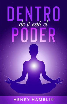 Dentro De Ti Está El Poder (Spanish Edition)