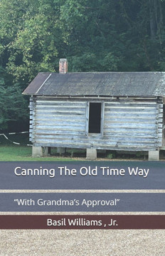Canning The Old Time Way: ""With Grandma's Approval""