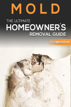 Mold The Ultimate Homeowner's Removal Guide Mold The Ultimate Homeowner's Removal Guide