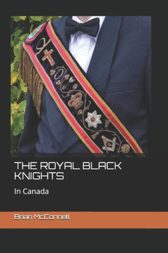 The Royal Black Knights: In Canada