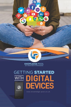 Getting Started with Digital Devices: A guide to using digital technology
