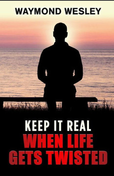 Keep It Real When Life Gets Twisted