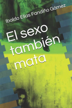 El sexo también mata