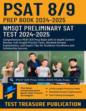 PSAT 8/9 Prep Book 2024-2025: NMSQT Preliminary SAT (Scholastic Assessment Test): PSAT 8/9 Prep with In-Depth Content Review, Full-Length Practice T