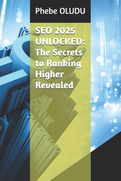 SEO 2025 Unlocked: The Secrets to Ranking Higher Revealed SEO 2025 Unlocked: The Secrets to Ranking Higher Revealed