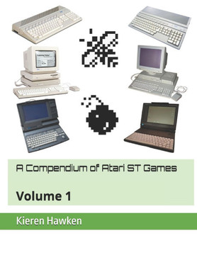 A Compendium of Atari ST Games: Volume 1