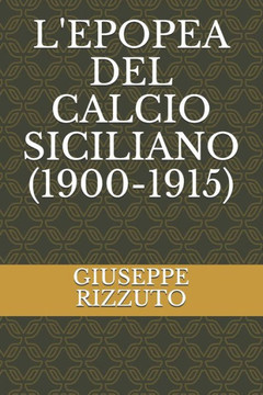 L'Epopea del Calcio Siciliano (1900-1915)