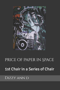 Price of Paper in Space: 1st Chair in a Series of Chair Price of Paper in Space: 1st Chair in a Series of Chair