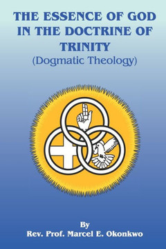Essence of God in the Doctrine of Trinity: Dogmatic Theology