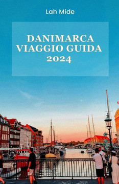 Danimarca Viaggio Guida 2024: Esplorando la Danimarca: un viaggio attraverso la terra dei vichinghi