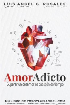 Amoradicto: superar un desamor es cuestión de tiempo