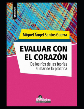 Evaluar con el corazón: De los ríos de las teorías al mar de la práctica