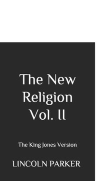 The New Religion Vol. II: The King Jones Version