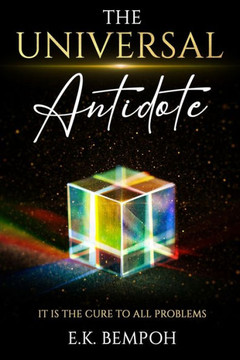 The Universal Antidote: it is the cure to all problems