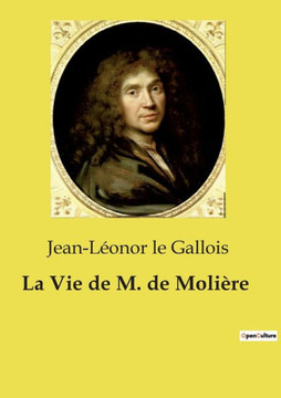 La Vie de M. de Molière La Vie de M. de Molière