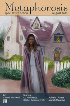 Metaphorosis August 2021 (Metaphorosis Magazine) Metaphorosis August 2021 (Metaphorosis Magazine)