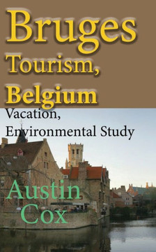 Bruges Tourism, Belgium: Vacation, Environmental Study